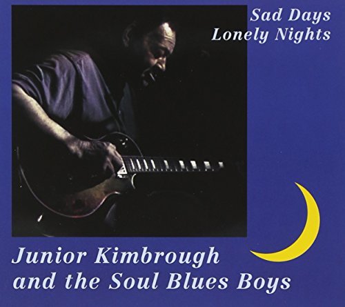 Junior & Soul Blues Kimbrough/Sad Days & Lonely Nights
