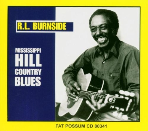 R.L. Burnside/Mississippi Hill Country Blues