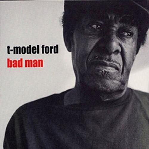 T-Model Ford/Bad Man