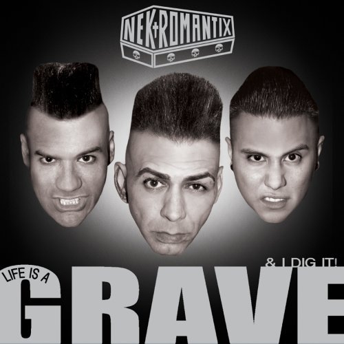 Nekromantix/Life Is A Grave & I Dig It