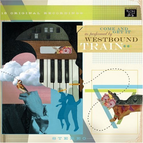 Westbound Train/Come & Get It