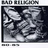 Bad Religion 1980 85 