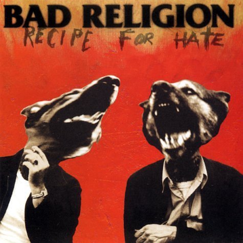 Bad Religion/Recipe For Hate