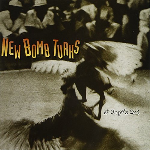 New Bomb Turks At Rope's End CD R 