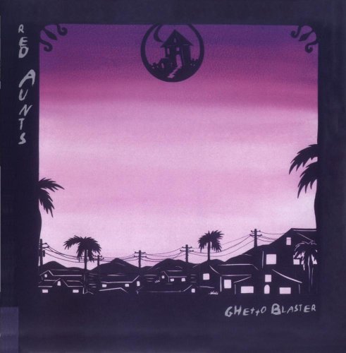 Red Aunts/Ghetto Blaster