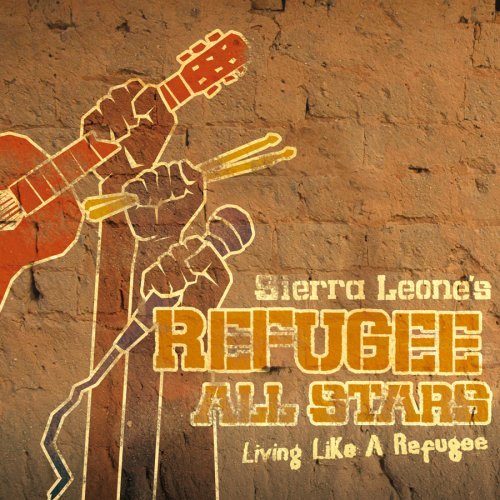 Sierra Leone Refugee All Stars/Living Like A Refugee