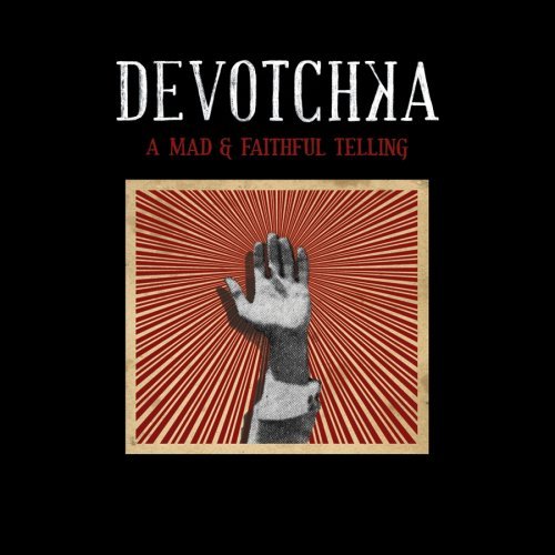 Devotchka/Mad & Faithful Telling