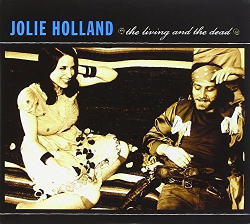 Jolie Holland/Living & The Dead