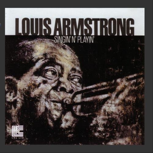 Louis Armstrong/Singin' & Playin'