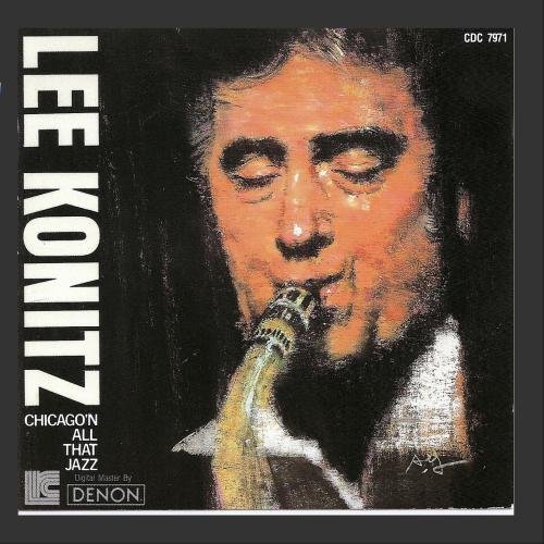 Lee Konitz/Chicago 'N All That Jazz
