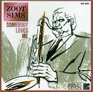 Zoot Sims/Somebody Loves Me