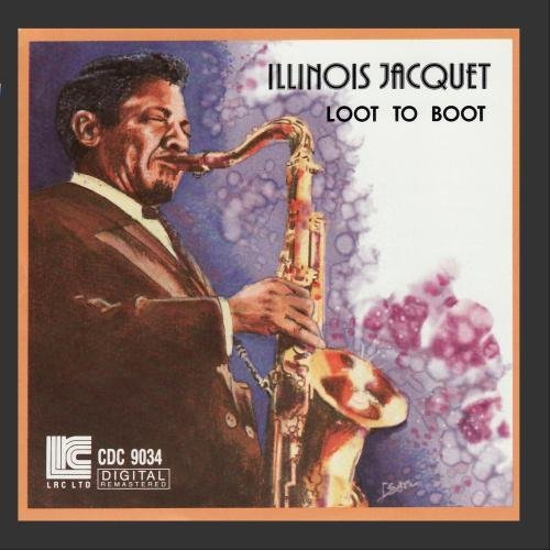 Illinois Jacquet/Loot To Boot