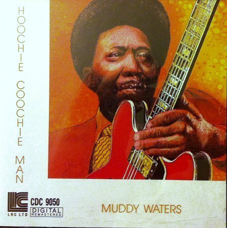 Muddy Waters/Hoochie Coochie Man