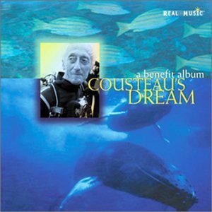 Cousteau's Dream/Cousteau's Dream@Vangelis/Yanni/Kenny G/Aria@T/T Jacques-Yves Cousteau