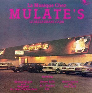 La Musique Chez Mulate's/La Musique Chez Mulate's@Beausoleil/Balfa/File/Clark@Menard/Doucet/Duhon