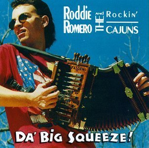Roddie Romero/Da Big Squeeze