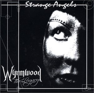 WYRMWOOD THE LEGACY/STRANGE ANGELS