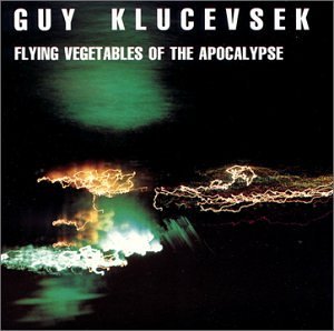 Guy Klucevsek/Flying Vegetables Of The Apoca