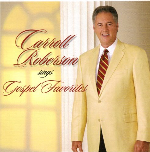 Carroll Roberson Carroll Roberson Sings Gospel Favorites 