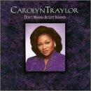 Carolyn Traylor Don't Wanna Be Left Behind 