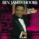 Rev. James Moore/Live In Detroit