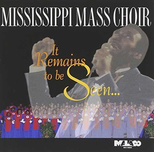Mississippi Mass Choir/It Remains To Be Seen