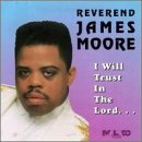 Rev. James Moore/I Will Trust In The Lord