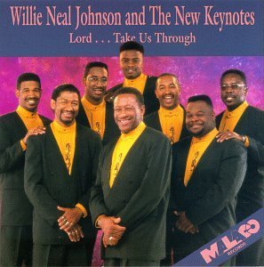 Willie Neal & New Keyn Johnson/Lord Take Us Through