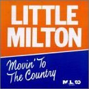 Little Milton/Movin' To The Country