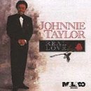 Johnnie Taylor/Real Love