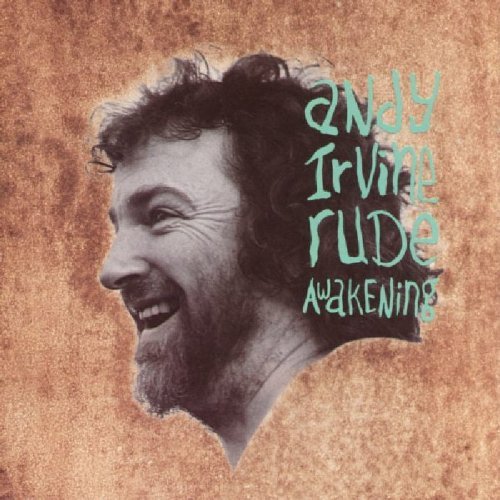 Andy Irvine/Rude Awakenings