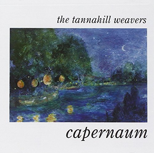 Tannahill Weavers/Capernaum