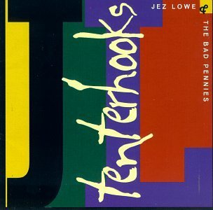 Jez & Bad Pennies Lowe/Tenterhooks