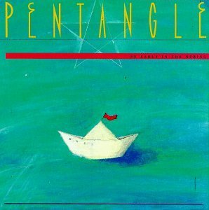 Pentangle So Early In The Spring 