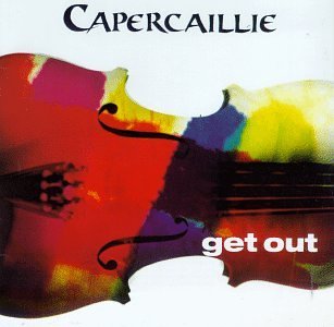 Capercaillie/Get Out