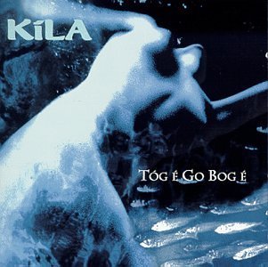 Kila/Tog E Go Bog E