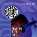 Playing With Fire/Playing With Fire@Wolfstone/Ivers/Hayes/Cahill@Capercaillie/Thoumire