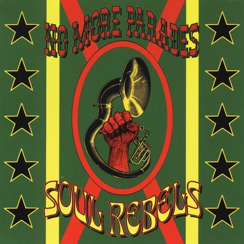 Soul Rebels/No More Parades