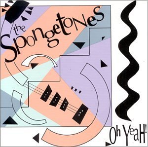 Spongetones/Oh Yeah!