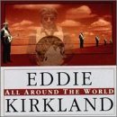 Eddie Kirkland/All Around The World
