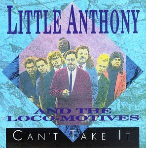 LITTLE ANTHONY & LOCO-MOTIVES/CAN'T TAKE IT