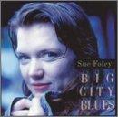 Sue Foley Big City Blues 