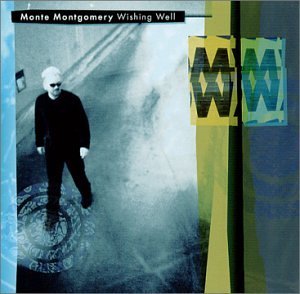Monte Montgomery/Wishing Well