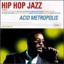 HIP HOP JAZZ/HIP HOP JAZZ-ACID METROPOLIS