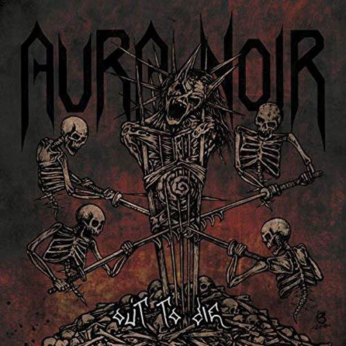 Aura Noir/Out To Die@Import-Gbr