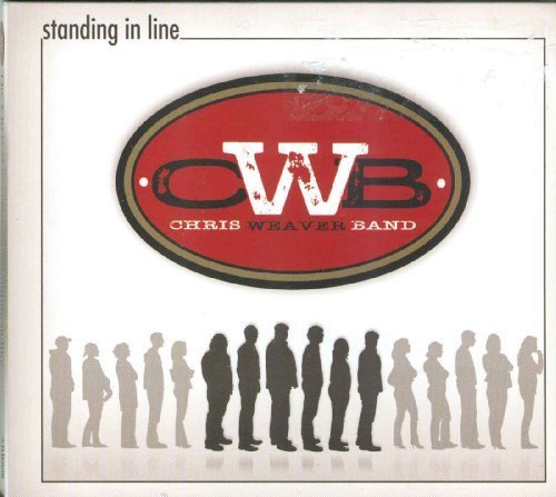 WEAVER,CHRIS BAND/STANDING IN LINE