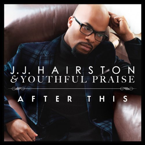 Youthful Praise/Praise Thanks & Declaration@Feat. J.J. Hairston