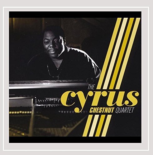 Cyrus Chestnut/Cyrus Chestnut Quartet