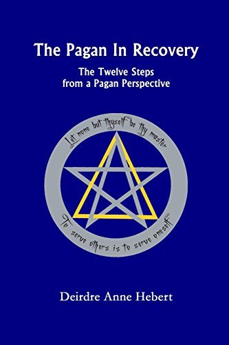 Deirdre A. Hebert The Pagan In Recovery The Twelve Steps From A Pagan Perspective 