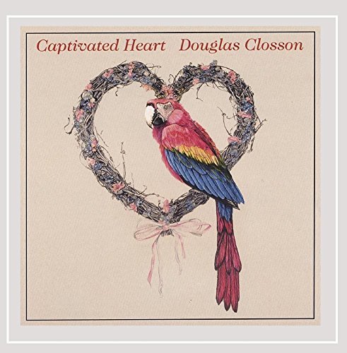 CLOSSON,DOUGLAS/CAPTIVATED HEART